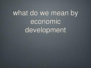 what do we mean by economic development