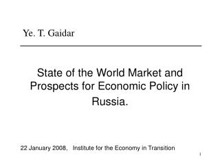 State of the World Market and Prospects for Economic Policy in Russia .