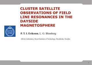 CLUSTER SATELLITE OBSERVATIONS OF FIELD LINE RESONANCES IN THE DAYSIDE MAGNETOSPHERE