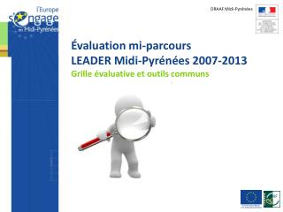 Évaluation mi-parcours LEADER Midi-Pyrénées 2007-2013 Grille évaluative et outils communs