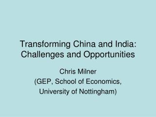 Transforming China and India: Challenges and Opportunities