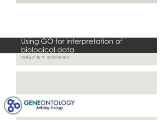 Using GO for interpretation of biological data