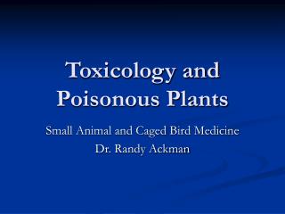 Toxicology and Poisonous Plants