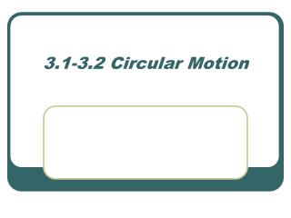 3.1-3.2 Circular Motion