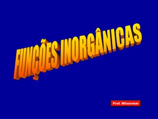 FUNÇÕES INORGÂNICAS