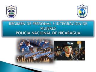 REGIMEN DE PERSONAL E INTEGRACION DE MUJERES POLICIA NACIONAL DE NICARAGUA