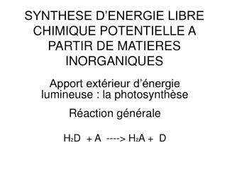 SYNTHESE D’ENERGIE LIBRE CHIMIQUE POTENTIELLE A PARTIR DE MATIERES INORGANIQUES