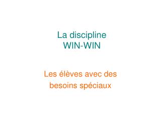La discipline WIN-WIN