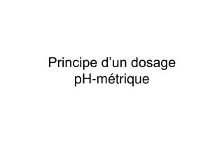 Principe d’un dosage pH-métrique