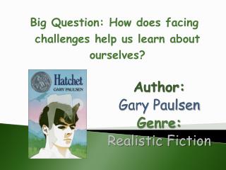 Author: Gary Paulsen Genre: Realistic Fiction