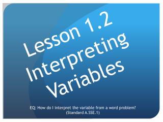 Lesson 1.2 Interpreting Variables