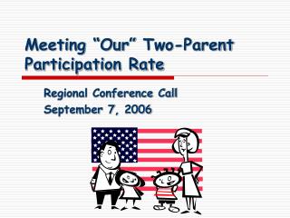 Meeting “Our” Two-Parent Participation Rate
