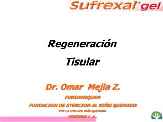 Dr. Omar Mejia Z. FUNDANIQUEM FUNDACION DE ATENCION AL NIÑO QUEMADO