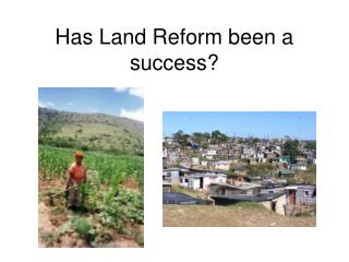 Has Land Reform been a success?