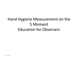 Hand Hygiene Measurement on the 5 Moment Education for Observers