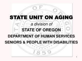 STATE UNIT ON AGING a division of STATE OF OREGON DEPARTMENT OF HUMAN SERVICES