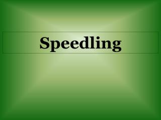 Speedling