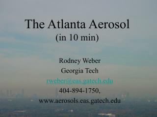 The Atlanta Aerosol (in 10 min)