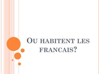 Ou habitent les francais ?