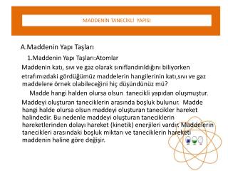 A.Maddenin Yapı Taşları 1.Maddenin Yapı Taşları:Atomlar