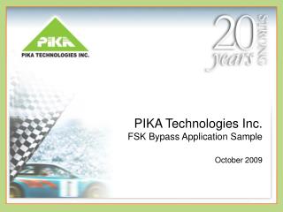 PIKA Technologies Inc. FSK Bypass Application Sample October 2009