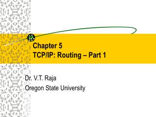 Chapter 5 TCP/IP: Routing – Part 1