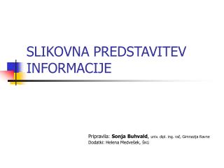 SLIKOVNA PREDSTAVITEV INFORMACIJE