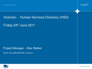 Victorian - Human Services Directory (HSD) Friday 24 th June 2011