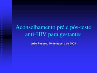 Aconselhamento pré e pós-teste anti-HIV para gestantes