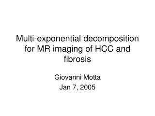 Multi-exponential decomposition for MR imaging of HCC and fibrosis