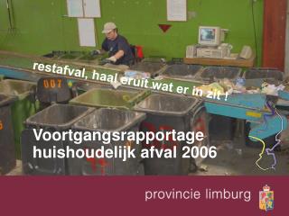 rest afval, haal eruit wat er in zit !