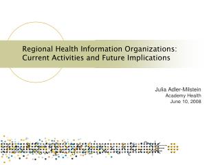 Regional Health Information Organizations: Current Activities and Future Implications