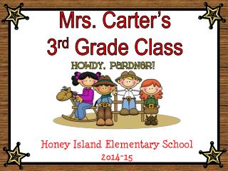 Mrs. Carter’s 3 rd Grade Class