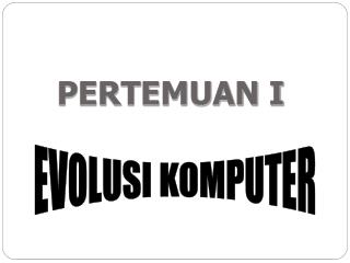 EVOLUSI KOMPUTER