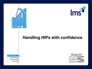 Handling HIPs with confidence