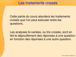 Les traitements croisés