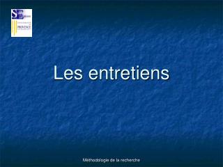 Les entretiens