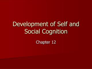 Development of Self and Social Cognition