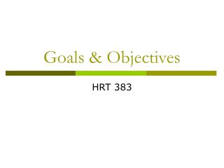 Goals &amp; Objectives