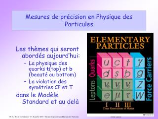 Mesures de précision en Physique des Particules