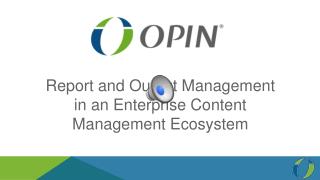 Report and Output Management in an Enterprise Content Management Ecosystem