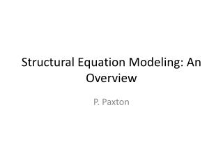 Structural Equation Modeling: An Overview