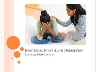 Emotional First Aid &amp; Debriefing