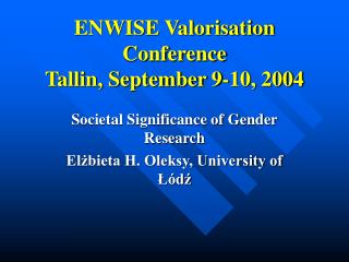 ENWISE Valorisation Conference Tallin, September 9-10, 2004