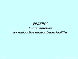 FINUPHY Instrumentation for radioactive nuclear beam facilities