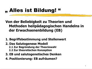 „ Alles ist Bildung! “