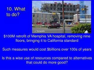 $100M retrofit of Memphis VA hospital, removing nine floors, bringing it to California standard