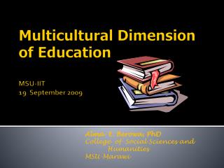 Multicultural Dimension of Education MSU-IIT 				 19 September 2009