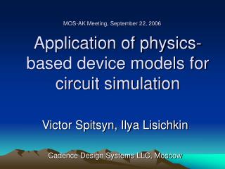 Application of physics-based device models for circuit simulation