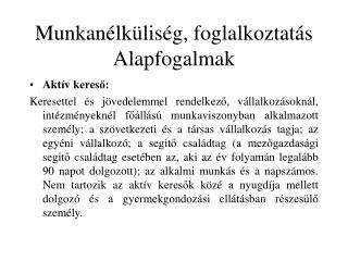 Munkanélküliség, foglalkoztatás Alapfogalmak